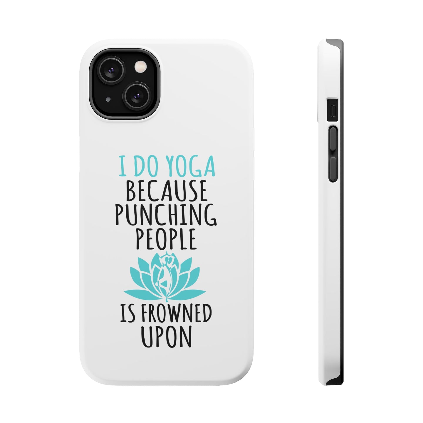 DistinctInk ToughCase for Apple iPhone, Compatible with MagSafe Charging - I Do Yoga Punching People Frowned Upon