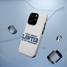 DistinctInk ToughCase for Apple iPhone, Compatible with MagSafe Charging - That Great Lawyer is My Husband