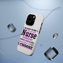 DistinctInk ToughCase for Apple iPhone, Compatible with MagSafe Charging - Be Nice I May Be Your Nurse Choose Needles