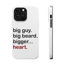 DistinctInk ToughCase for Apple iPhone, Compatible with MagSafe Charging - Big Guy. Big Beard. Bigger… Heart.