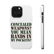 DistinctInk ToughCase for Apple iPhone, Compatible with MagSafe Charging - Concealed Weapons? Hands in My Pockets?