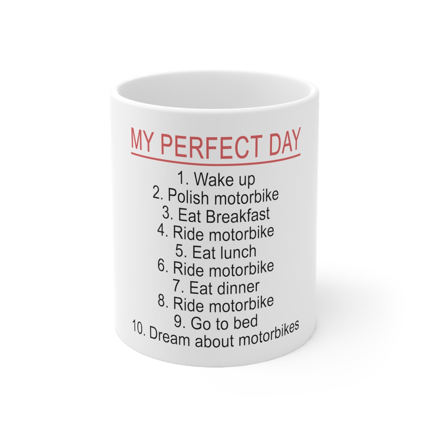 DistinctInk Glossy White Coffee / Tea Mug - My Perfect Day - Motorbike Motorcycle