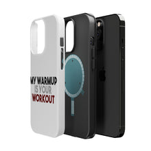DistinctInk ToughCase for Apple iPhone, Compatible with MagSafe Charging - My Warmup is Your Workout