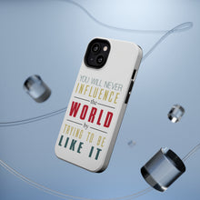 DistinctInk ToughCase for Apple iPhone, Compatible with MagSafe Charging - Never Influence The World Try to Be Like It