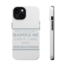 DistinctInk ToughCase for Apple iPhone, Compatible with MagSafe Charging - You Couldn't Handle Me If I Came With Instructions