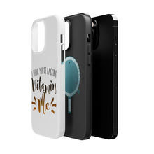 DistinctInk ToughCase for Apple iPhone, Compatible with MagSafe Charging - I Think You're Lacking Vitamin Me
