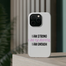 DistinctInk ToughCase for Apple iPhone, Compatible with MagSafe Charging - I Am Strong I Am Beautiful I Am Enough