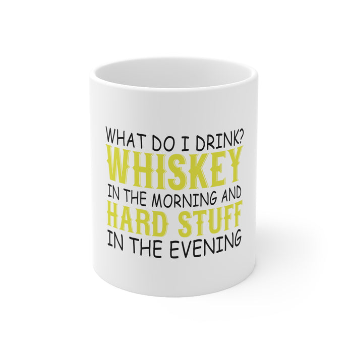 DistinctInk Glossy White Coffee / Tea Mug - Whiskey in the Morning, Hard Stuff Evening