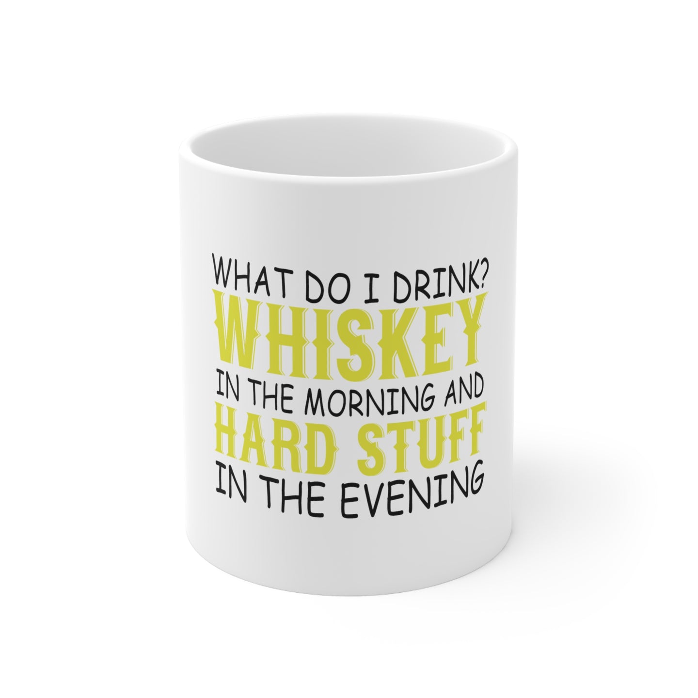 DistinctInk Glossy White Coffee / Tea Mug - Whiskey in the Morning, Hard Stuff Evening