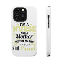 DistinctInk ToughCase for Apple iPhone, Compatible with MagSafe Charging - Nurse and a Mother - Busy and Proud