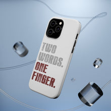 DistinctInk ToughCase for Apple iPhone, Compatible with MagSafe Charging - Two Words. One Finger.