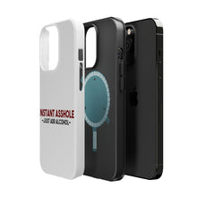 DistinctInk ToughCase for Apple iPhone, Compatible with MagSafe Charging - Instant A$$hole - Just Add Alcohol