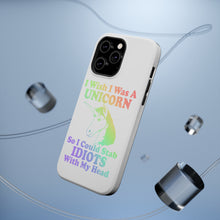 DistinctInk ToughCase for Apple iPhone, Compatible with MagSafe Charging - I Wish I Was a Unicorn So I Could Stab Idiots