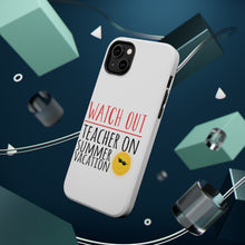 DistinctInk ToughCase for Apple iPhone, Compatible with MagSafe Charging - Watch Out Teacher on Summer Vacation