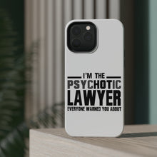 DistinctInk ToughCase for Apple iPhone, Compatible with MagSafe Charging - PsycHOTic Lawyer Everyone Warned You