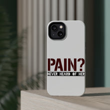 DistinctInk ToughCase for Apple iPhone, Compatible with MagSafe Charging - Pain? Never Heard of Her
