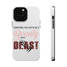DistinctInk ToughCase for Apple iPhone, Compatible with MagSafe Charging - Sometimes You Gotta be a Beauty & A Beast