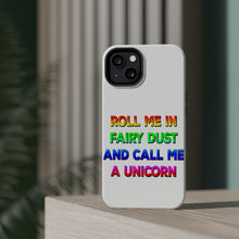 DistinctInk ToughCase for Apple iPhone, Compatible with MagSafe Charging - Roll Me in Fairy Dust and Call Me a Unicorn