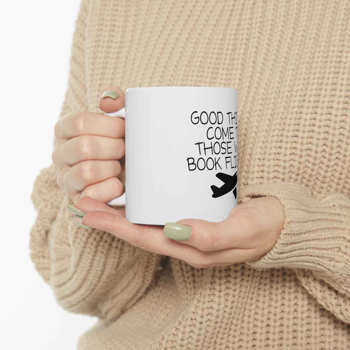 Glossy White Coffee / Tea Mug - Good Things Come to Those Who Book Flights, view 10