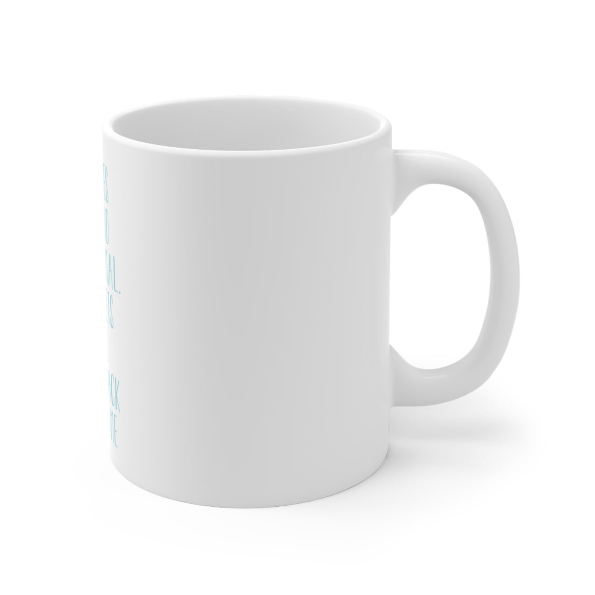 Glossy White Coffee / Tea Mug - I Pretend to be Normal But It Gets Boring, view 3