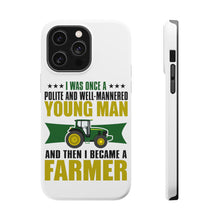 DistinctInk ToughCase for Apple iPhone, Compatible with MagSafe Charging - Was Well Mannered Young Man Then Farmer