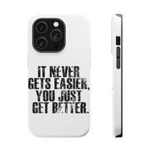 DistinctInk ToughCase for Apple iPhone, Compatible with MagSafe Charging - It Never Gets Easier You Just Get better