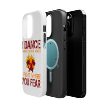 DistinctInk ToughCase for Apple iPhone, Compatible with MagSafe Charging - Firefighter - I Dance Where the Devil Walks