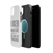 DistinctInk ToughCase for Apple iPhone, Compatible with MagSafe Charging - I Used to Think Moonshine Was Bad For Me