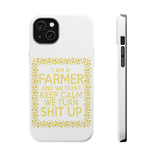 DistinctInk ToughCase for Apple iPhone, Compatible with MagSafe Charging - I'm a Farmer and We Don't Keep Calm