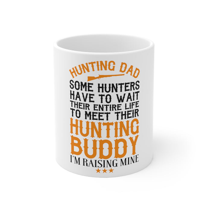 DistinctInk Glossy White Coffee / Tea Mug - Hunting Dad - Raising My Hunting Buddy