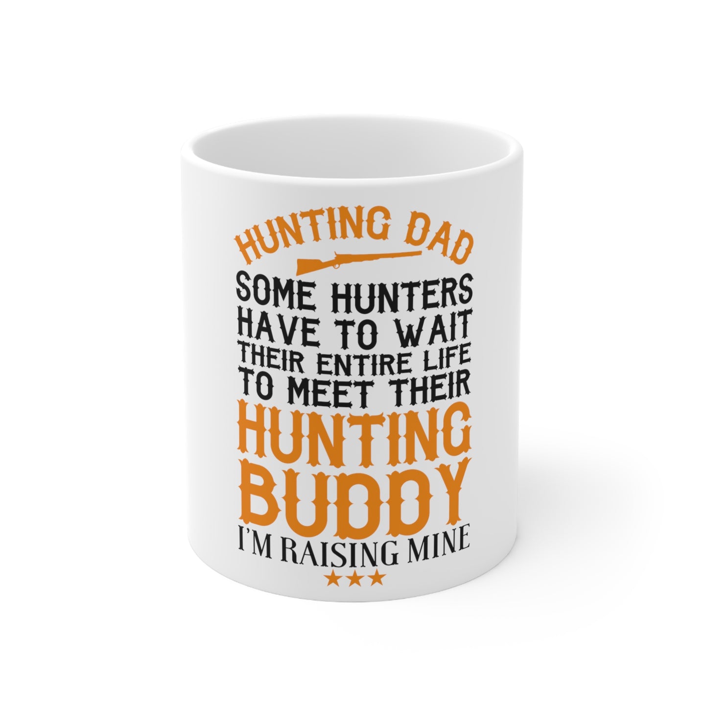DistinctInk Glossy White Coffee / Tea Mug - Hunting Dad - Raising My Hunting Buddy