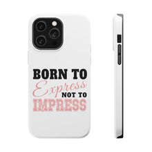 DistinctInk ToughCase for Apple iPhone, Compatible with MagSafe Charging - Born to Express Not to Impress