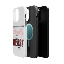 DistinctInk ToughCase for Apple iPhone, Compatible with MagSafe Charging - Sometimes You Gotta be a Beauty & A Beast
