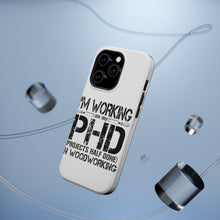 DistinctInk ToughCase for Apple iPhone, Compatible with MagSafe Charging - Working on PHD Projects Half Done Woodworking