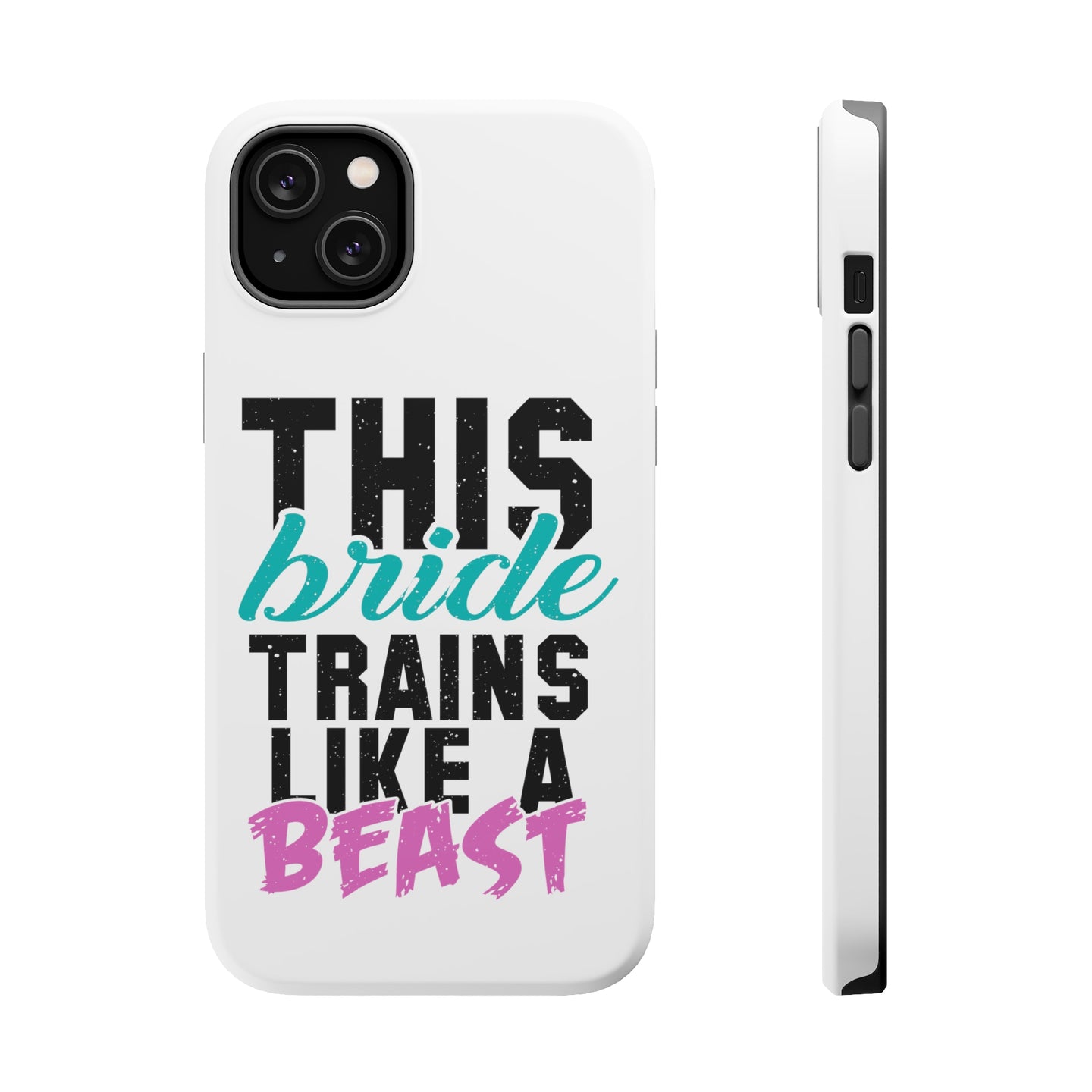 DistinctInk ToughCase for Apple iPhone, Compatible with MagSafe Charging - This Bride Trains Like a Beast