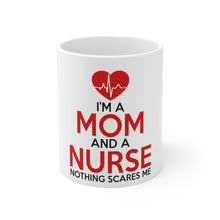 DistinctInk Glossy White Coffee / Tea Mug - Mom and a Nurse Nothing Scares Me