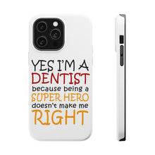 DistinctInk ToughCase for Apple iPhone, Compatible with MagSafe Charging - Yes I'm a Dentist Super Hero