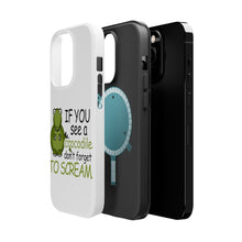 DistinctInk ToughCase for Apple iPhone, Compatible with MagSafe Charging - If You See A Crocodile, Don't Forget to Scream