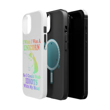 DistinctInk ToughCase for Apple iPhone, Compatible with MagSafe Charging - I Wish I Was a Unicorn So I Could Stab Idiots