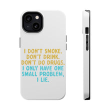 DistinctInk ToughCase for Apple iPhone, Compatible with MagSafe Charging - I Don't Smoke, Drink, Drugs - I Lie