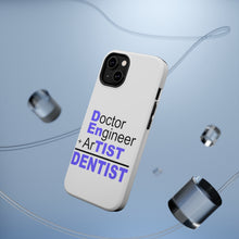 DistinctInk ToughCase for Apple iPhone, Compatible with MagSafe Charging - Doctor Engineer + Artist = Dentist
