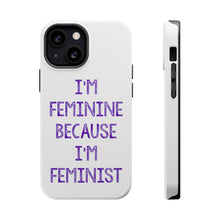 DistinctInk ToughCase for Apple iPhone, Compatible with MagSafe Charging - I'm Feminine Because I'm Feminist