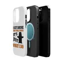 DistinctInk ToughCase for Apple iPhone, Compatible with MagSafe Charging - I Get Drunk & Grill Things