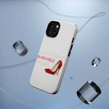 DistinctInk ToughCase for Apple iPhone, Compatible with MagSafe Charging - Chase Your Dreams In High Heels Of Course