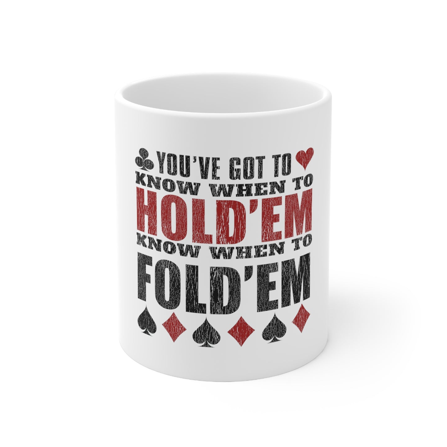 DistinctInk Glossy White Coffee / Tea Mug - You've Got to Know When to Hold 'Em Fold 'Em