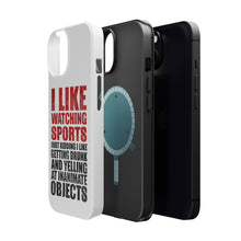 DistinctInk ToughCase for Apple iPhone, Compatible with MagSafe Charging - I Like Watching Sports Getting Drunk Yelling