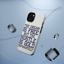 DistinctInk ToughCase for Apple iPhone, Compatible with MagSafe Charging - The Dream is Free Hustle Sold Separately