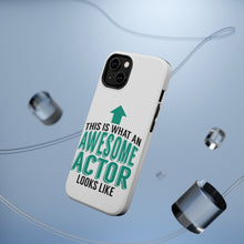DistinctInk ToughCase for Apple iPhone, Compatible with MagSafe Charging - This Is What An Awesome Actor Looks Like