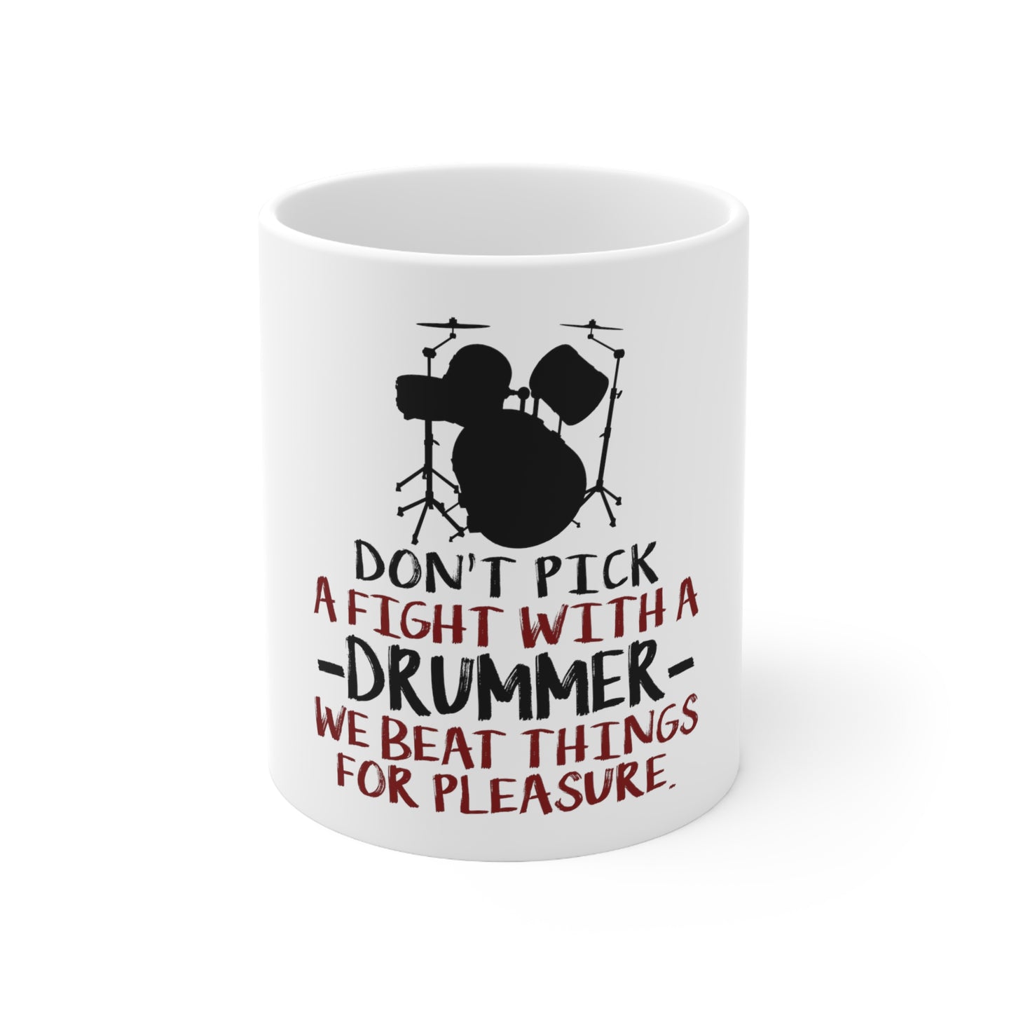 DistinctInk Glossy White Coffee / Tea Mug - Don't Pick Fight with Drummer