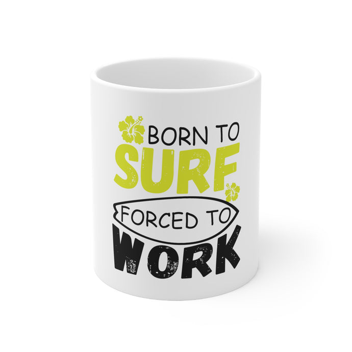 DistinctInk Glossy White Coffee / Tea Mug - Born to Surf Forced to Work